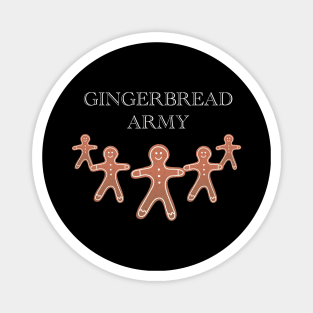 You And What Gingerbread Army Magnet